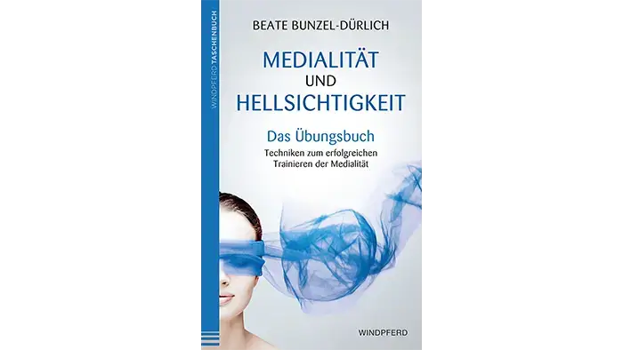 Medialität und Hellsichtigkeit - Das Übungsbuch