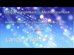 Meditationsmusik Lands of Light  -  gemeinsame Meditation jeden Sonntagabend 21:00 bis 21:30 Uhr