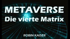 METAVERSE - Die vierte Matrix