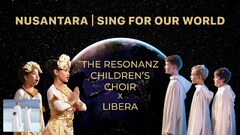 The Resonanz Children's Choir and Libera perform Nusantara/Sing For Our World
