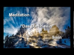 Meditation DAS DURCH SEIN 9min