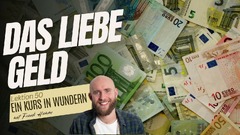 Lektion 50 - Das liebe Geld - Ein Kurs in Wundern mit Frank Hamm
