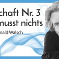 ⚠️ Botschaft Nr. 3 - Du MUSST nichts tun. 🙏 | Neal Donald Walsch (deutsch)