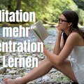 Meditation/Hypnose für mehr Konzentration beim Lernen / Konzentration und Fokussiertheit steigern