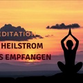 Meditation   DEN HEILSTROM GOTTES EMPFANGEN