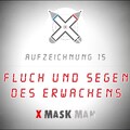 X MASK MAN - Folge 15 - Fluch und Segen des Erwachens