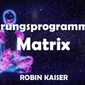 Die Erfahungsprogramme der Matrix.
