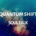 Quantum Shift - SOUL TALK