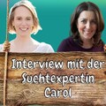 Interview mit der Suchtexpertin Carol/von der Alkoholsucht zur Therapeutin/Alkohol in der Familie