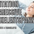 Meditation progressive Muskelentspannung / durch Anspannen in die Entspannung / nach Jacobsen