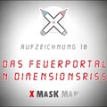 X MASK MAN - Folge 18 - Das Feuerportal - ein Dimensionsriss!?