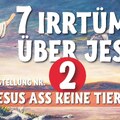Jesus aß keine Tiere  - 7 Irrtumer uber Jesus von Nazareth  - Teil 2
