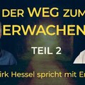 So geht das Erwachen (Teil 2): Ernö im Gespräch mit Dirk Hessel