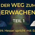 So geht das Erwachen (Teil 1): Ernö im Gespräch mit Dirk Hessel